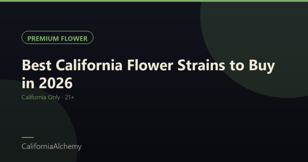 Best California Flower Strains to Buy in 2026 1 Best California flower to buy in 2026 - CaliforniaAlchemy